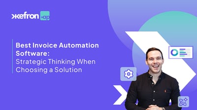 Best Invoice Automation Software: Strategic Thinking When Choosing a Solution